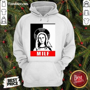 Good Milf Virgin Mary For Christmas Hoodie- Design By Proposetees.com