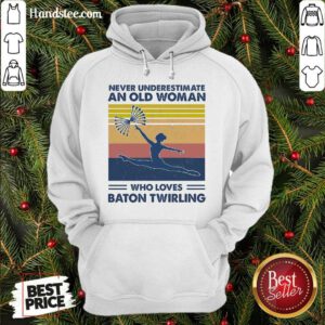 Good Never Underestimate An Old Man Who Loves Baton Twirling Vintage Hoodie- Design By Handstee.com