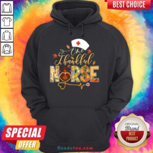 Good One Thankful Nurse Thanksgiving Turkey Day Nurse Gift Women Hoodie- Design By Handstee.com