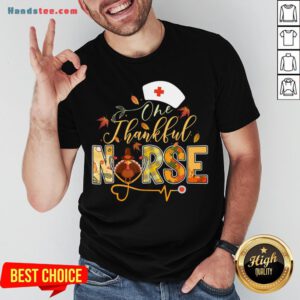 Good One Thankful Nurse Thanksgiving Turkey Day Nurse Gift Women T-Shirt- Design By Handstee.com