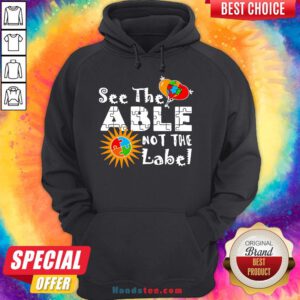 Good See The Able Not The Label Autism Awareness Hoodie- Design By Handstee.com