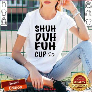 Good Shuh Duh Fuh Cup V-neck- Design By Proposetees.com