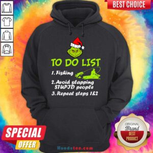 Good The Grinch Santa To Do List Fishing Avoid Slapping Christmas Hoodie- Design By Handstee.com
