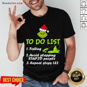 Good The Grinch Santa To Do List Fishing Avoid Slapping Christmas Shirt- Design By Handstee.com