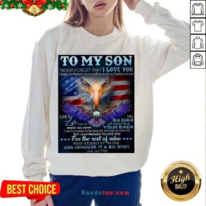 Good To My Son Never Forget That I Love You I Hope You Believe In Yourself As Much As I Believe In You Dragon Sweatshirt- Design By Handstee.com