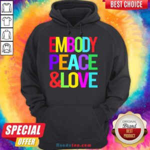 Happy Embody Peace And Love Hoodie- Design By Handstee.com