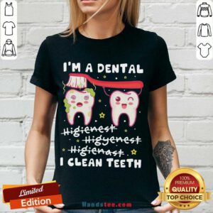 Happy I'm A Dental Hygienist Hygienist Hygienist I Clean Teeth V-neck- Design By Handstee.com