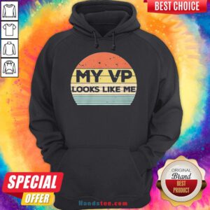 Happy My Vp Looks Like Me Vintage Hoodie- Design By Handstee.com