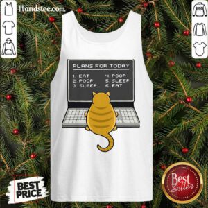 Happy Plans For Today 1 Eat 2 Poop 3 Sleep 4 Poop 5 Sleep 6 Eat Tank Top- Design By Handstee.com