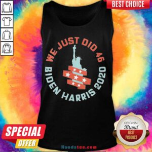 Happy Womens We Just Did 46 Biden Harris 2020 Statue Of Liberty Tank Topdh