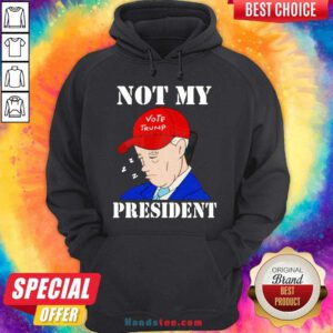 Hot Biden Sleepy Joe Not My President Anti Joe Biden Pro Trump Hoodie- Design By Handstee.com