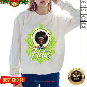 Hot Compassion Kindness Wisdom Ambition Intelligence Generosity Love Flotus Sweatshirt- Design By Handstee.com