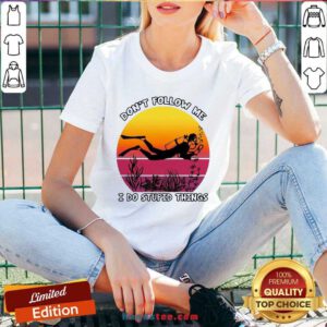 Hot Don’t Follow Me I Do Stupid Things V-neck- Design By Handstee.com