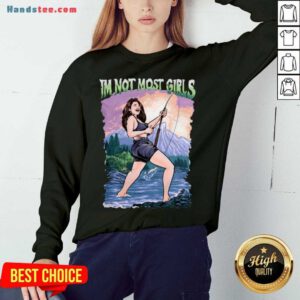 Hot I’m Not Most Girls Fishing Sweatshirt- Design By Handstee.com