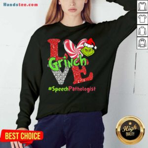 Hot Love Grinch #Speech Pathologist Christmas Sweatshirt- Design By Handstee.com