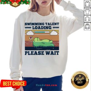 Hot Swimming Talent Loading Please Wait Vintage Sweatshirt- Design By Handstee.com