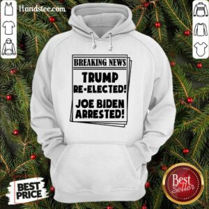 Nice Breaking News Trump Reelected Hoodie- Design By Handstee.com