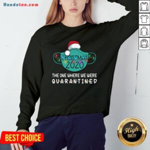 Nice Christmas 2020 Quarantined Sweatshirt- Design By Handstee.com