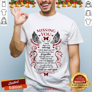 Nice Missing You I Think About You Always I Think About You Still Shirt- Design By Handstee.com