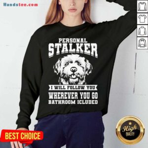 Personal Stalker - Maltese Dog Costume Sweatshirt- Design By Handstee.com
