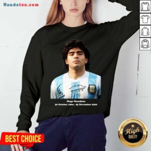Rip Diego Maradona 30 October 1960 – 25 November 2020 Signature Sweatshirt- Design By Handstee.com