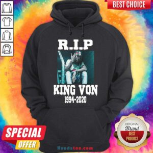 Nice Rip King Von 1994-2020 Hoodie- Design By Handstee.com