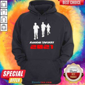 Nice Running Towards 2021 Hoodie- Design By Proposetees.com