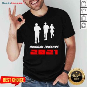 Nice Running Towards 2021 Shirt- Design By Proposetees.com