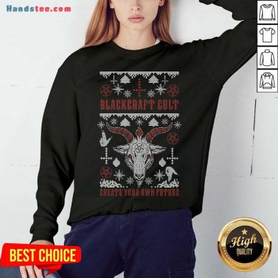 Satan Blackcraft Cult Create Your Own Future Sweatshirt- Design By Handstee.com