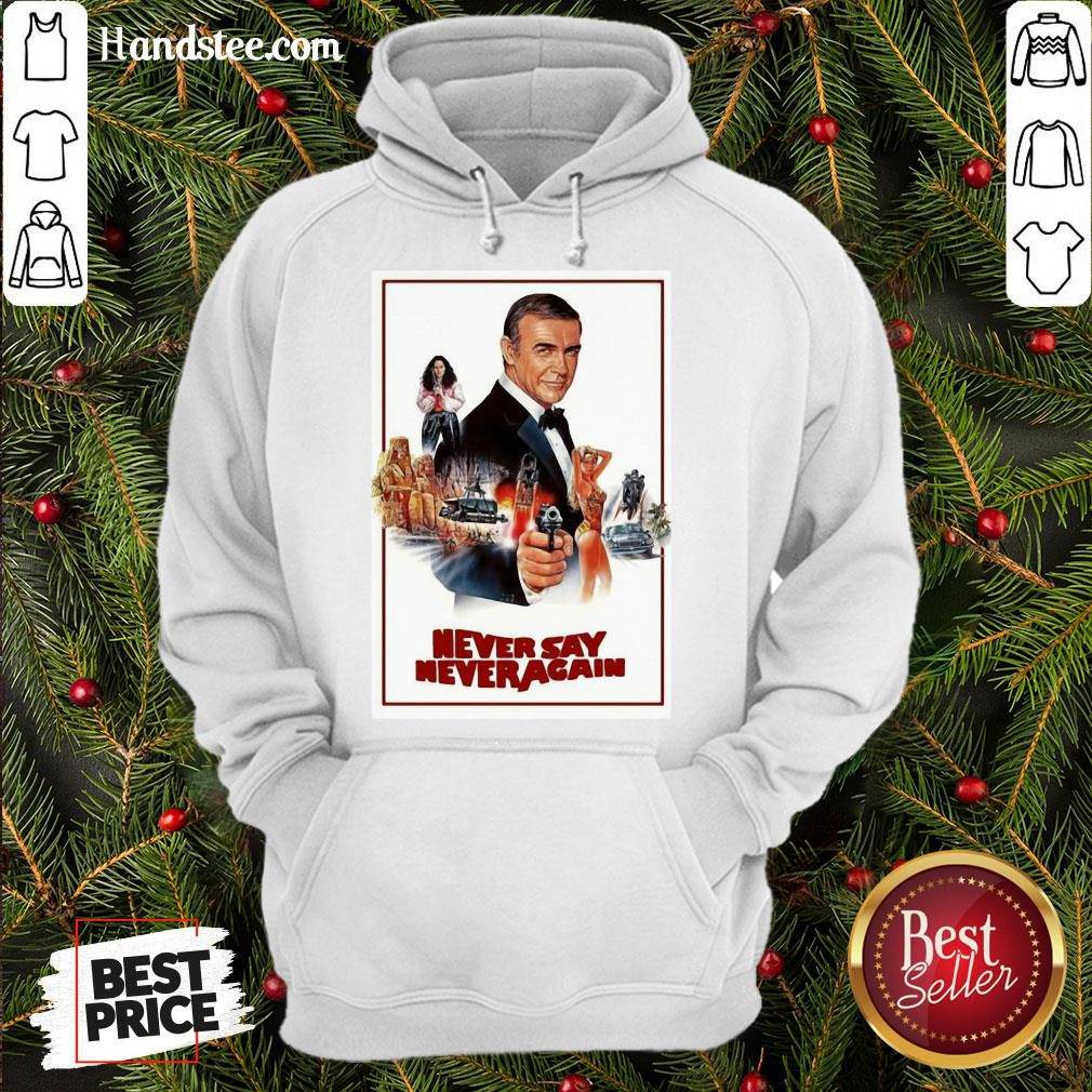 Nice Sean Connery James Bond 007 Never Say Never Again Hoodie- Design By Handstee.com Nice Sean Connery James Bond 007 Never Say Never Again Hoodie- Design By Handstee.com