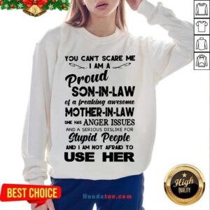 You Can’t Scare Me I’m A Proud Son-In-Law Of A Freaking Awesome Mother-In-Law Sweatshirt- Design By Handstee.com
