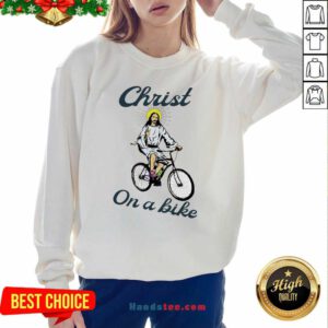 Official Christ On A Bike Lord Risen Jesus God Church Sweatshirt- Design By Handstee.com