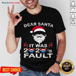 Dear Santa It Was 2020 Fault Christmas Reindeer Shirt- Design By Handstee.com