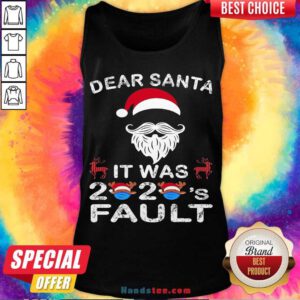 Dear Santa It Was 2020 Fault Christmas Reindeer Tank-Top- Design By Handstee.com