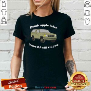 Official Drink Apple Juice Cause OJ Will Kill You V-neck- Design By Proposetees.com