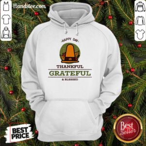 Official -Happy Day- Thankful Grateful & Blessed Hoodie- Design By Handstee.com