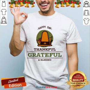 Official -Happy Day- Thankful Grateful & Blessed T-Shirt- Design By Handstee.com