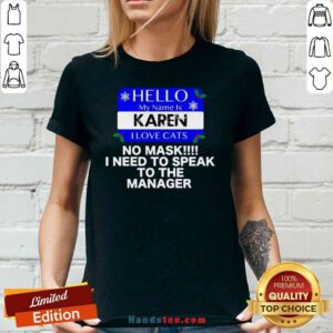 Official Hello My Name Is Karen I Love Cats Meme Xmas V-neck- Design By Proposetees.com