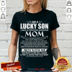 Official I Am A Lucky Son I Have A Freaking Awesome Mom V-neck- Design By Handstee.com