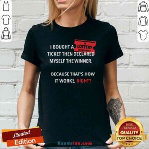 Official I Bought Myself A Lottery Ticket And Declared Myself The Winner V-neck- Design By Proposetees.com