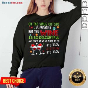 Oh The Virus Outside Is Frightful But This Fabric Is So Delightful And Since We're No Place To Go Sweatshirt- Design By Handstee.com