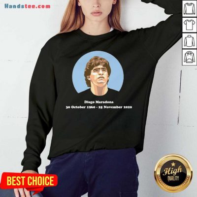 RIP Diego Maradona 30 10 1960 – 25 11 2020 Signature Sweatshirt- Design By Handstee.com