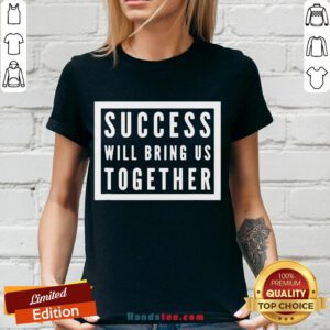 Official Success Will Bring Us Together Debate 2020 V-neck- Design By Handstee.com