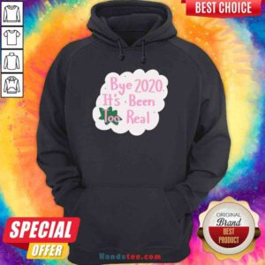 Original Bye 2020 It’s Been Too Real Election Hoodie- Design By Proposetees.com