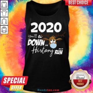Original Christmas 2020 You’ll Go Down In History Run Tank Top- Design By Handstee.com