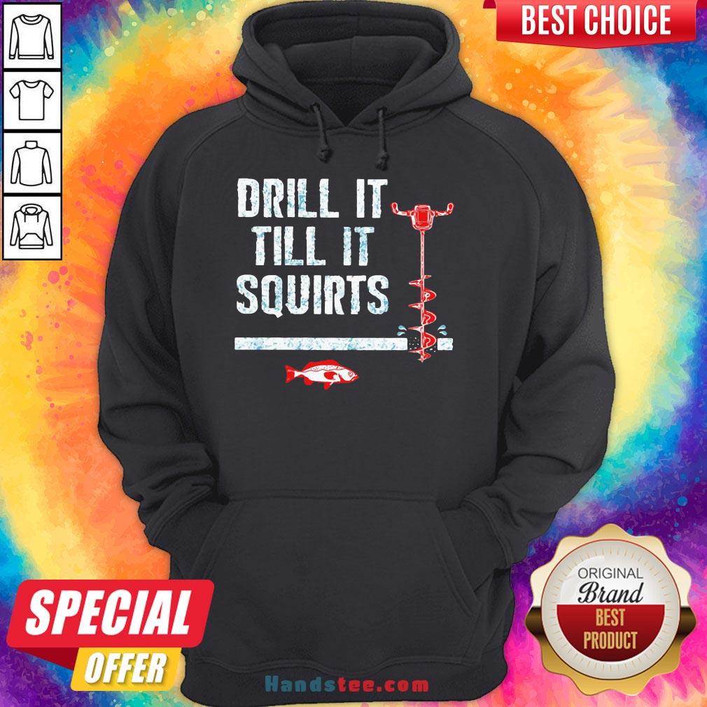 Original Drill It Till It Squirts HoodieUnisex Hoodie Original Drill It Till It Squirts HoodieUnisex Hoodie