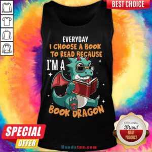 Original Everyday I Choose Book To Read Because I’m A Book Dragon Tank Top- Design By Handstee.com