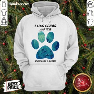 Original I Like Diving And Dog And Maybe 3 People Hoodie- Design By Handstee.com