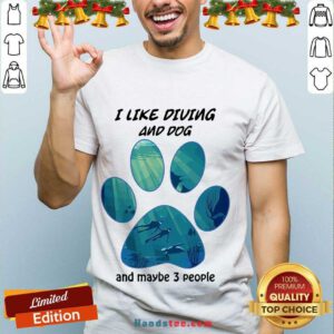 Original I Like Diving And Dog And Maybe 3 People Shirt- Design By Handstee.com