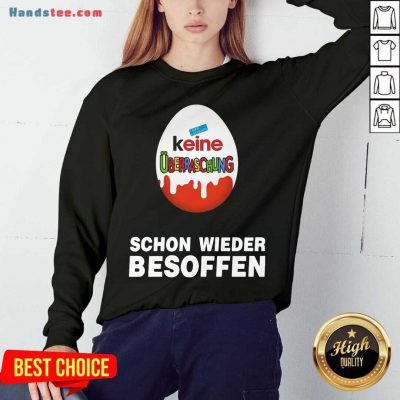 Keine Überraschung Schon Wieder Besoffen Sweatshirt- Design By Handstee.com